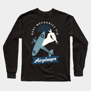 Real Mechanics Repair Airplanes Aviation Service Long Sleeve T-Shirt